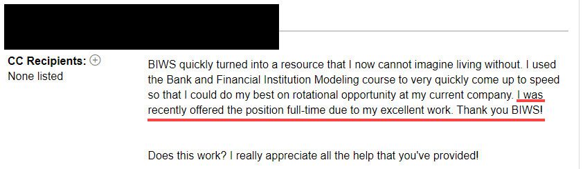 "I was recently offered the position full-time due to my excellent work. Thank you BIWS!"