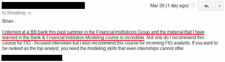 "I interned at a BB bank this past summer in the Financial Institutions Group and the material that I have learned in the Bank & Financial Institution Modeling course is incredible."