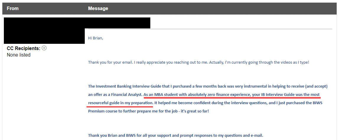 "As an MBA student with absolutely zero finance experience, your IB Interview Guide was the most resourceful guide in my preparation."