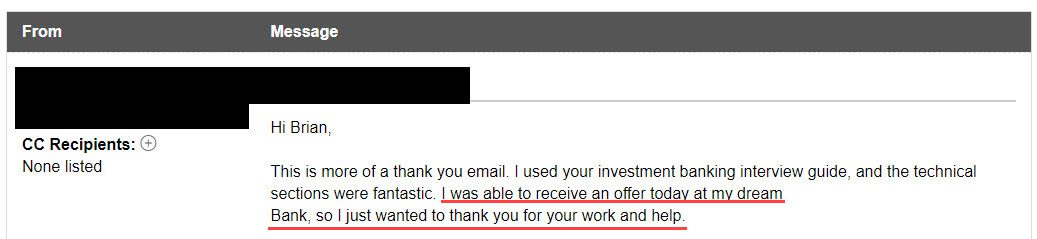 "I was able to receive an offer today at my dream bank, so I just wanted to thank you for your work and help."