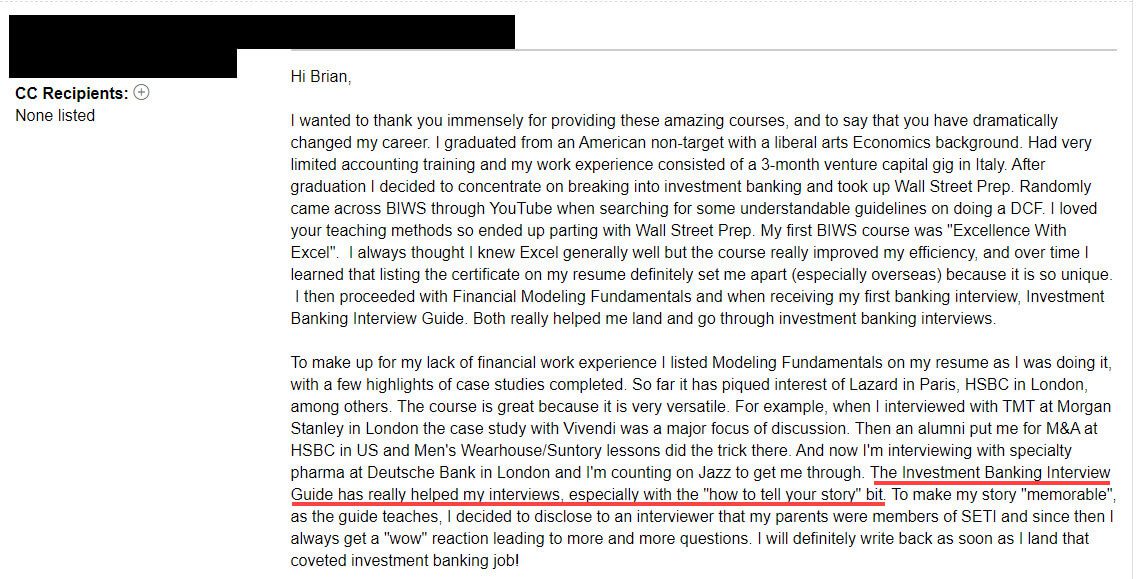 "The Investment Banking Interview Guide has really helped my interviews, especially with the 'how to tell your story' bit."