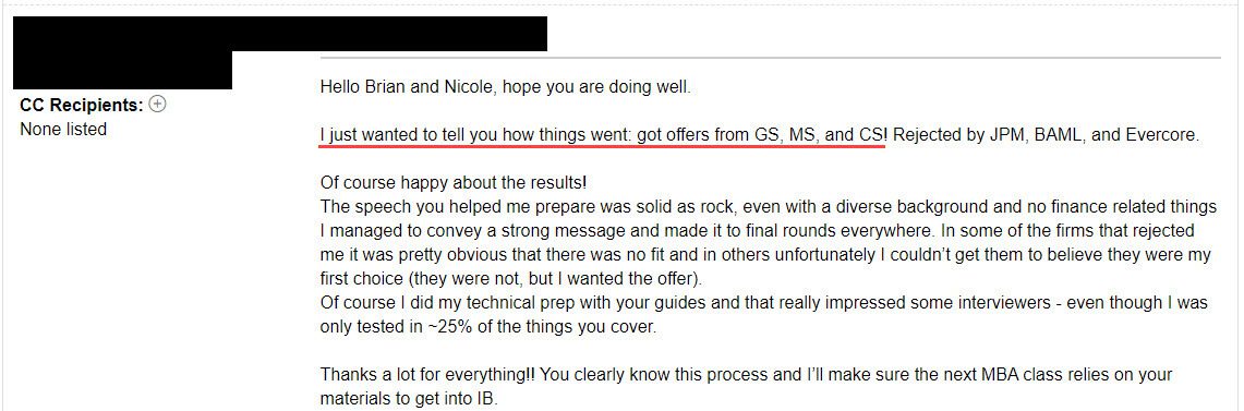 "I just wanted to tell you how things went: got offers from GS, MS, and CS!"